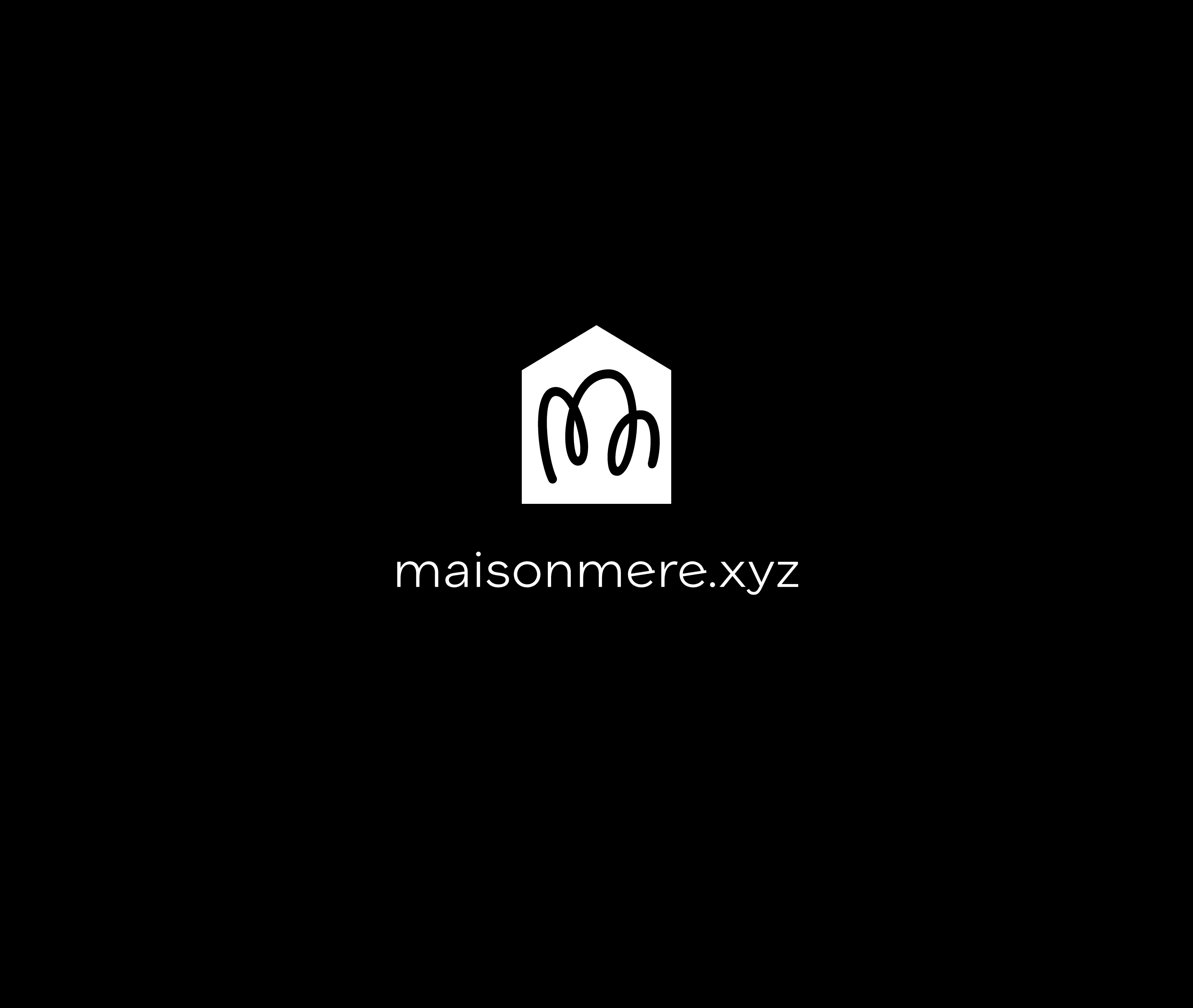 Maison Mère brand mark: white house-shaped icon containing a hand-drawn looping 'm' monogram on black, with the wordmark 'maisonmere.xyz' set below in a thin sans-serif.