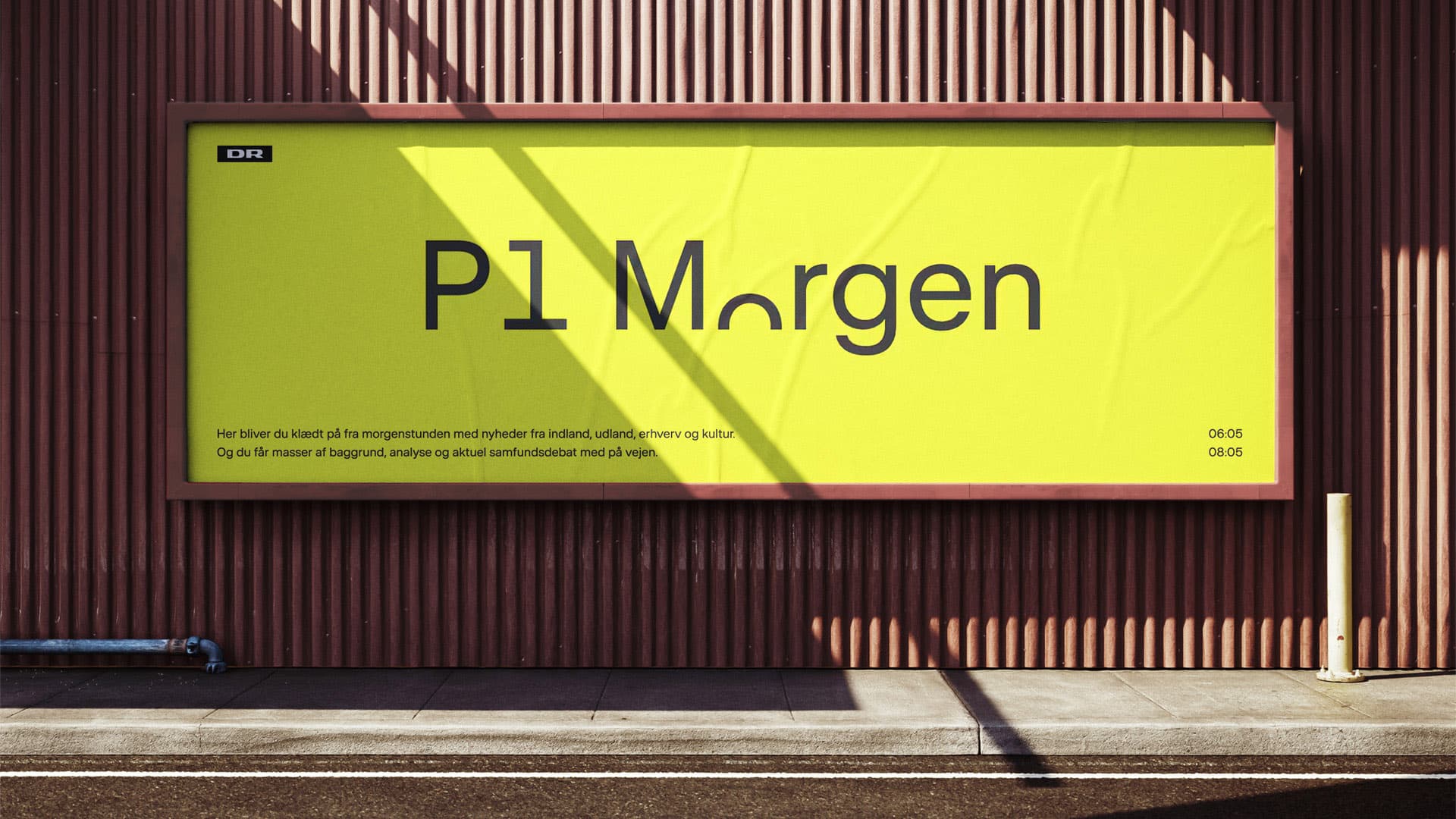 Yellow P1 Morgen billboard on a rust-brown corrugated wall with a short programme description and broadcast times 06.05 and 08.05.