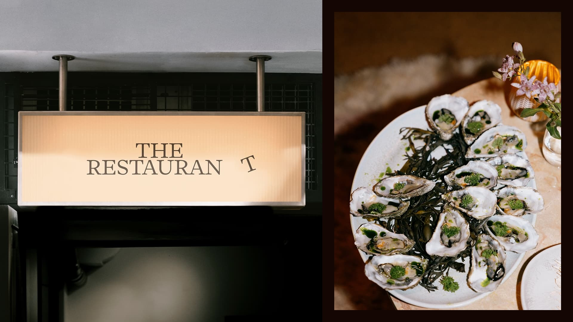 Illuminated 'THE RESTAURANT' sign mounted outside a building, paired with an overhead shot of a plate of fresh oysters garnished with orchids.
