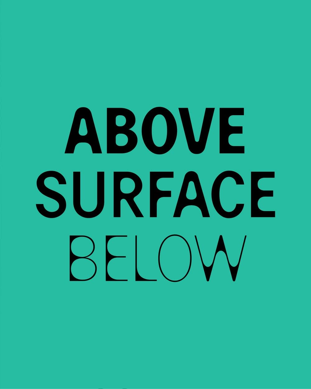"Above Surface Below" set in Whale Grotesk Bold and Regular on a turquoise panel