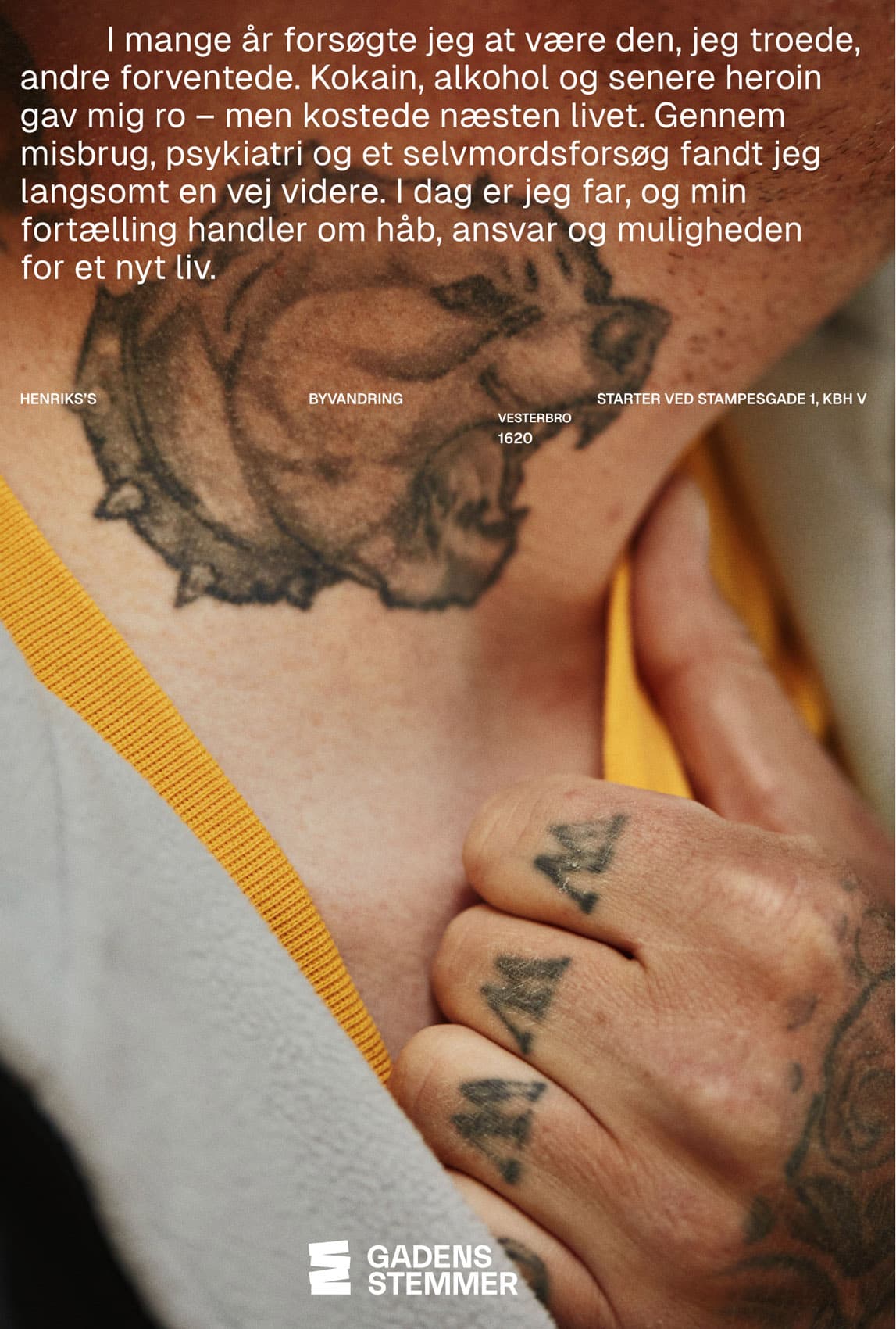 Poster for Henrik's city walk: close-up of tattooed hand and chest with a personal account of addiction, psychiatry and recovery. Gadens Stemmer logo at the bottom